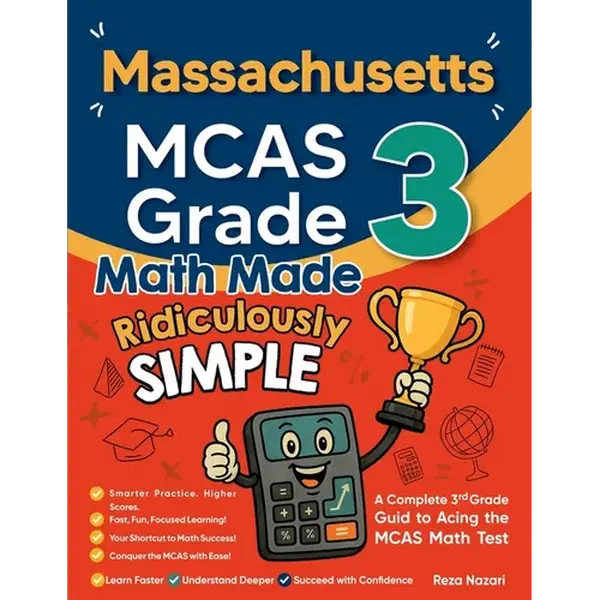 Massachusetts MCAS Grade 3 Math Made Ridiculously Simple: A Comprehensive 3rd Grade Guide to Acing MCAS Math Test - Paperback