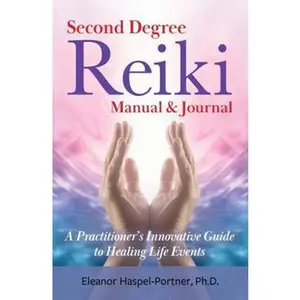 USED-Second Degree Reiki Manual & Journal: A Practitioner's Innovative Guide to Healing Life Events by Eleanor Haspel-Portner (Paperback)