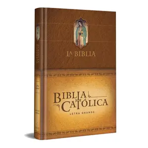 La Biblia Católica: Edición letra grande. Tapa dura, marrón, con Virgen de Guadalupe en cubierta / Catholic Bible. Hard Cover, brown, with Virgen (Spanish Edition)