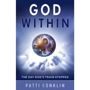 USED-God Within: The Day God's Train Stopped by Conklin, Patti (Paperback)