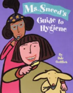USED-Ms. Sneed's Guide to Hygiene by Dale Gottlieb (Hardcover)