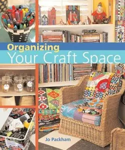 USED-Organizing Your Craft Space by Jo Packham (Paperback)