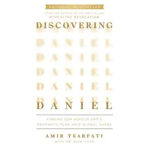 Discovering Daniel: Finding Our Hope in God's Prophetic Plan Amid Global Chaos -- Amir Tsarfati, Paperback