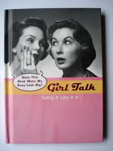 USED-Girl Talk: Telling It Like It Is by UNKNOWN (Hardcover)