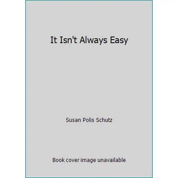 USED-It Isn't Always Easy by Susan Polis Schutz (Paperback)