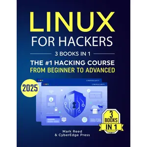 Linux for Hackers: 3 books in 1 - The #1 Hacking Course From Beginner to Advanced. Learn it Well & Fast (2025) (Computer Programming) Paperback – September 29, 2024