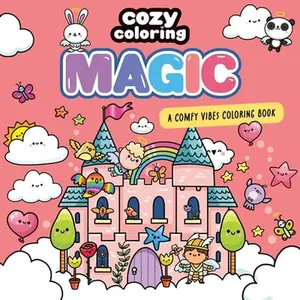 Cozy Coloring: Magic: A Comfy Vibes Coloring Book for Adults and Kids: Simple, Relaxing Pages Featuring Wizards, Fairies, and Happily Ever Afters! -- Dynamo - Paperback