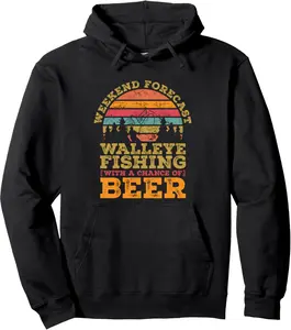 Weekend Forecast Walleye Fishing Chance Of Beer Walleye Pullover Hoodie