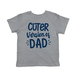 Toddler Cuter Version Of Dad T Shirt Funny Son Family Boy Graphic Novelty Tee Funny Toddler Shirts Funny Sarcastic Apparel Childrens Graphic Tees Light Grey