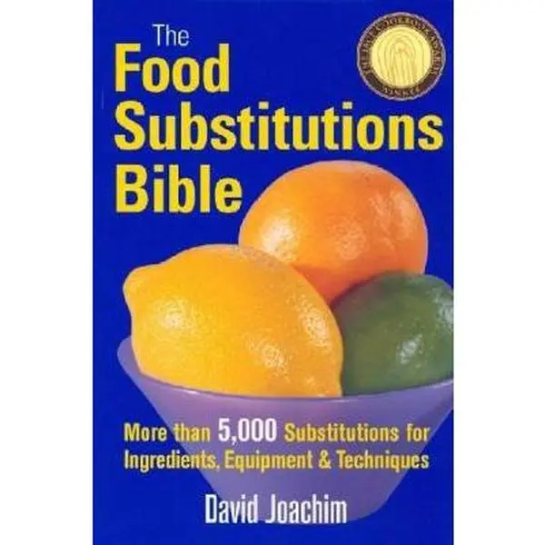USED-The Food Substitutions Bible: More than 5,000 Substitutions for Ingredients, Equipment and Techniques by David Joachim (Paperback)