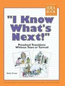 USED-I Know What's Next: Preschool Transitions Without Tears and Turmoil by Betsy Evans (Paperback)