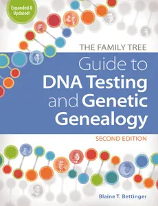 USED-The Family Tree Guide to DNA Testing and Genetic Genealogy by Bettinger, Blaine T. (Paperback)
