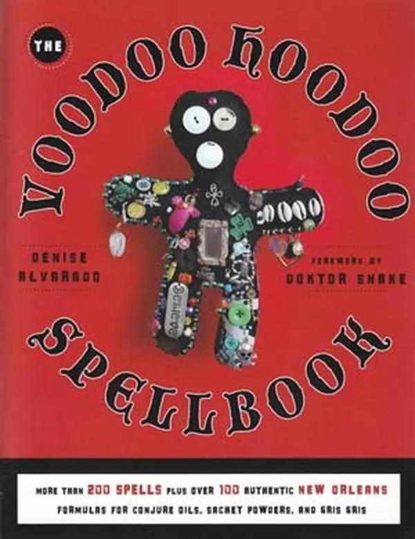 Voodoo Hoodoo Spellbook by Denise Alvarado — 300 New Orleans Conjure Spells