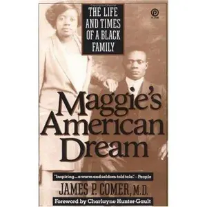USED-Maggie's American Dream: The Life and Times of a Black Family by James P. Comer (Paperback)