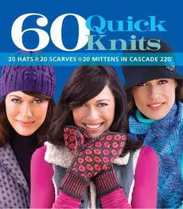 USED-60 Quick Knits: 20 Hats*20 Scarves*20 Mittens in Cascade 220(tm) (Paperback)