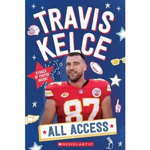 Travis Kelce: All Access -- K. C. Kelley - Paperback