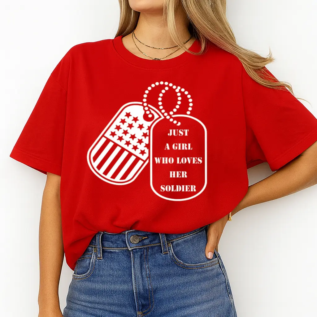 Just A Girl Who Loves Her Soldier Shirt, Proud Military Wife Gift Tee, Army Girlfriend T-Shirt, Military Mom Apparel, Patriotic Women’s Soldier Support Shirt, Deployment Gift 2026