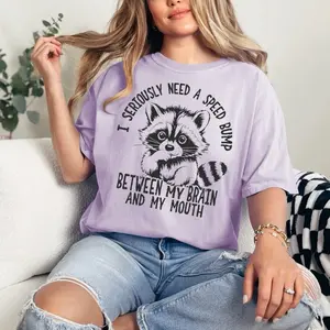 I seriously need a speed bump between my mouth and my brain T-shirt Comfort Colors Summer Everyday Style Shirtsleeve love casual comfortable super soft relaxed fit unisex Sizing womenswear Streetwear  vintage Crewneck Printed Loose Graphic