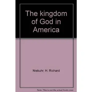 USED-The Kingdom of God in America by H. Richard Niebuhr (Hardcover)