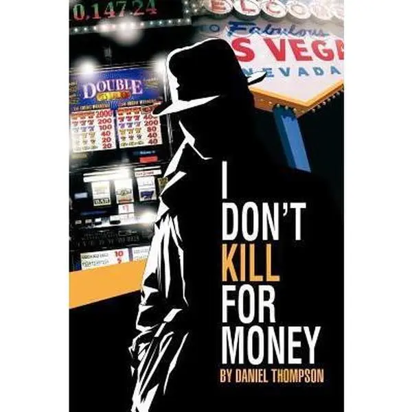 USED-I Don't Kill for Money by Thompson, Daniel (Paperback)