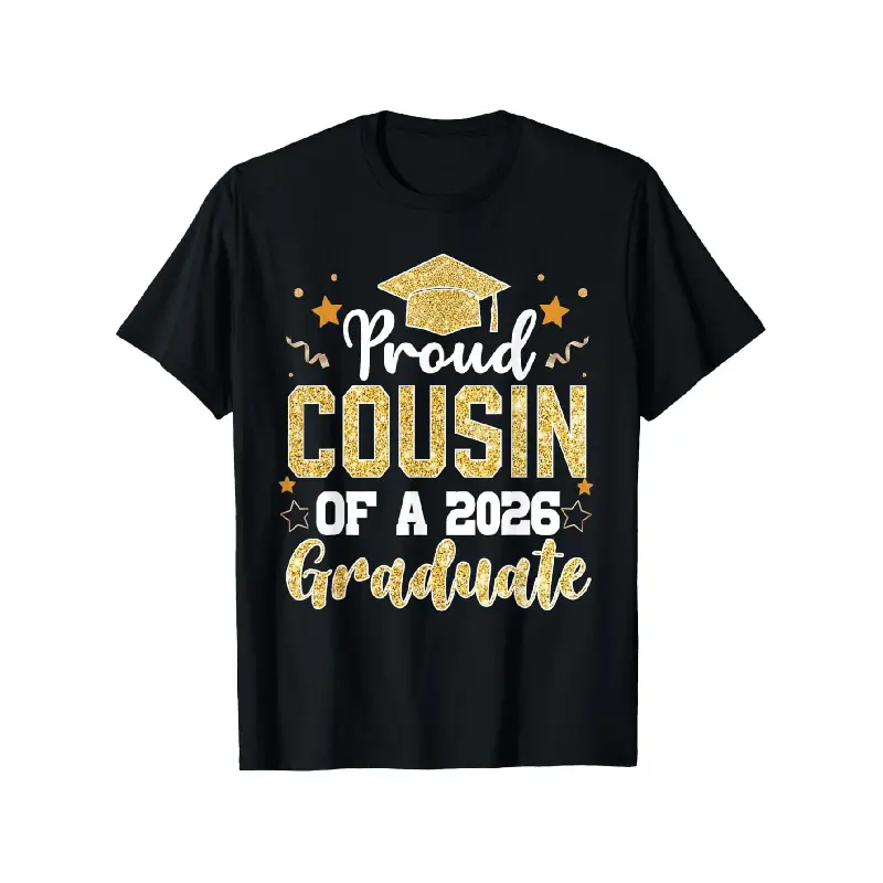 Proud Cousin Of A Class Of 2026 Graduate Menswear Graphic Tee - Unisex Black, Round Neck, Short Sleeve, Regular Fit, Casual Streetwear, Digital Heat Transfer Print T-Shirt Tshirt