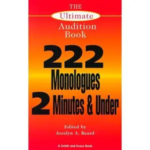 USED-The Ultimate Audition Book: 222 Monologues 2 Minutes and Under (Monologue Audition Series) (Paperback)