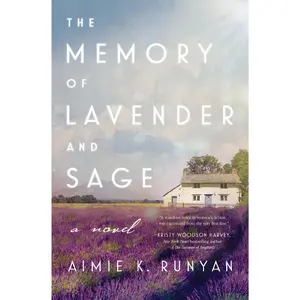 The Memory of Lavender and Sage by Aimie K. Runyan [Paperback Book]