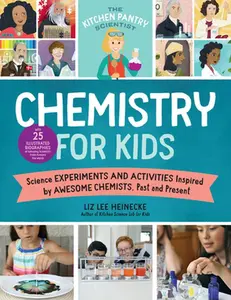 USED-The Kitchen Pantry Scientist Chemistry for Kids: Science Experiments and Activities Inspired by Awesome Chemists, Past and Present; With 25 Illustrate by Heinecke, Liz Lee (Paperback)