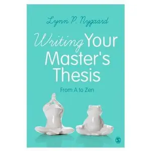 USED-Writing Your Master's Thesis: From A to Zen by Nygaard, Lynn P. (Paperback)