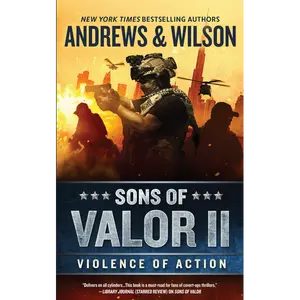 Sons of Valor II: Violence of Action: The Sons of Valor Series - Book 2: A Novel by Brian Andrews and Jeffrey Wilson