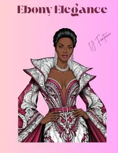 Ebony Elegance Adult Coloring Book Celebrating Black Beauty With Fashion Inspired Artwork 101 Pages Paperback