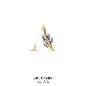USED-2020 Planner Weekly and Daily: Letter A Monogram - Weekly & Daily Planner Notebook Journal 140 pages, 2020 Calendar - Year Resolution - Wish List Boo by Monogram Letter Journals (Paperback)