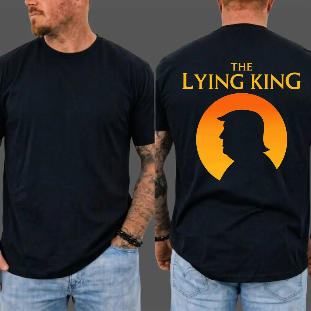 The Lying King T-Shirt, Funny Quotes Tee, 1 Sided Print Shirt, Gift for Men and Women, MADE IN USA