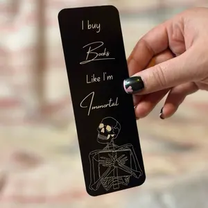 I Buy Books Like I'm Immortal Bookmark with Skeleton Design for Book Lovers