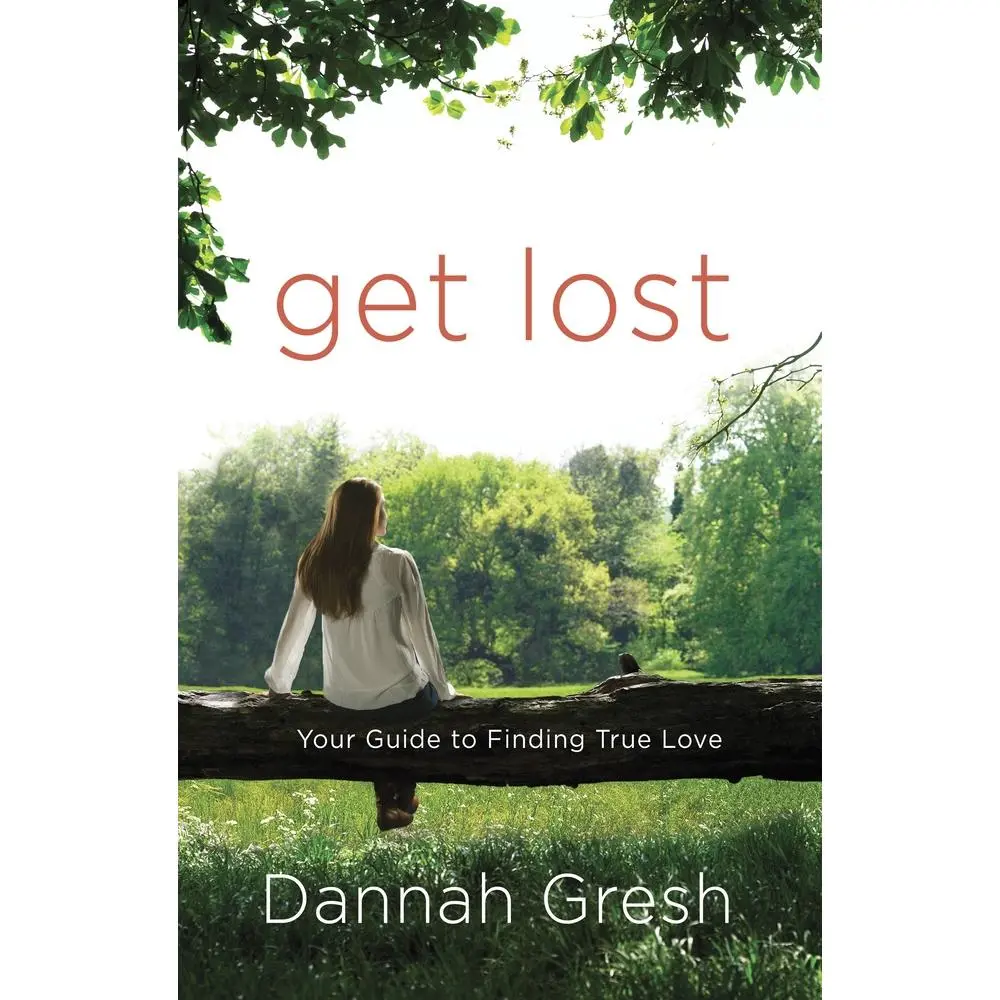 USED-Get Lost: Your Guide to Finding True Love by Gresh, Dannah (Paperback)