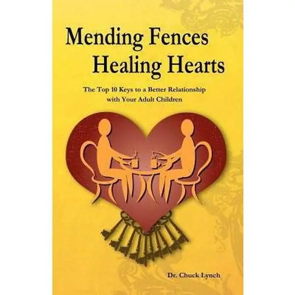 USED Book - Mending Fences Healing Hearts: The Top 10 Keys to a Better Relationship with Your Adult Children by Lynch, Chuck (Paperback) - english