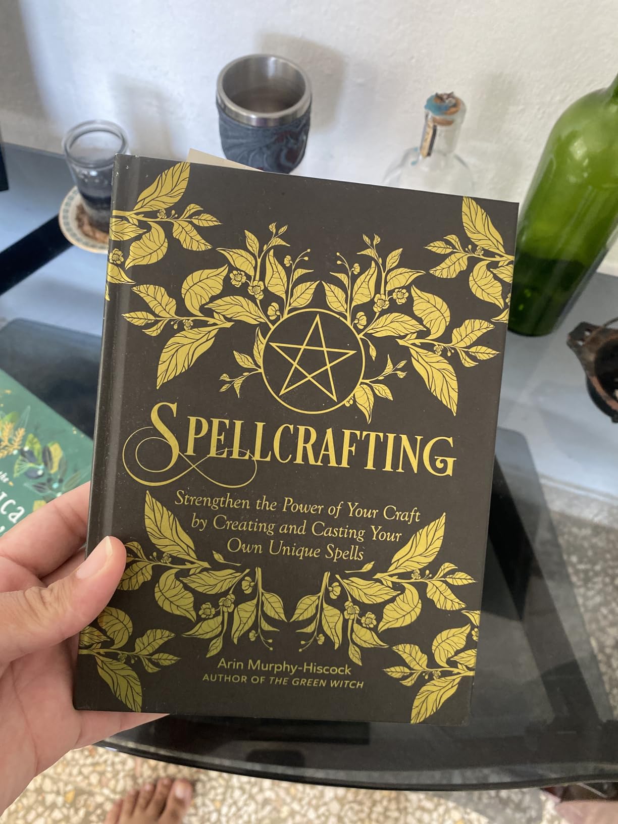 Spellcrafting: Strengthen the Power of Your Craft by Creating and Casting Your Own Unique Spells