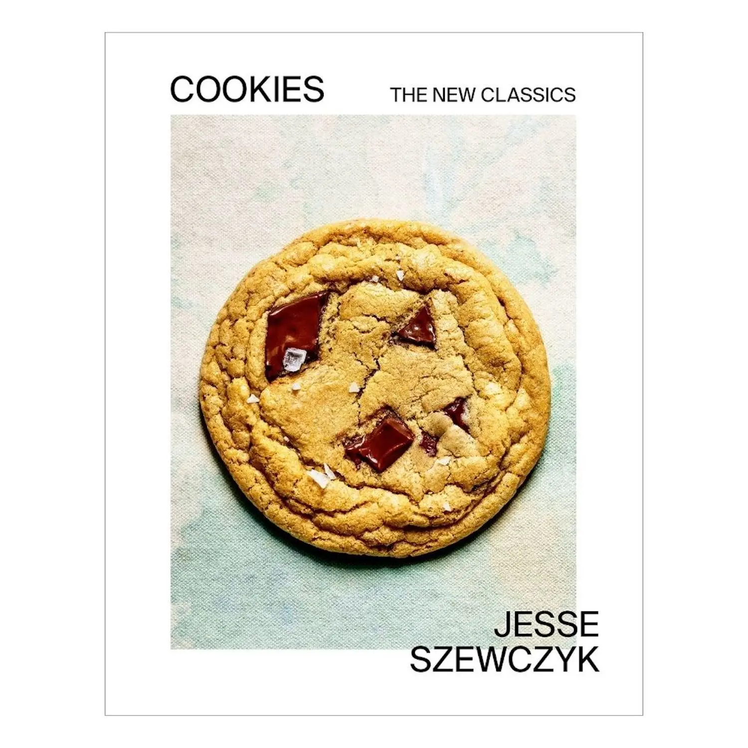 Cookies: The New Classics, A Baking Cookbook by Jesse Szewczyk