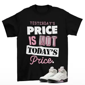 Pricey Sneaker Shirt Black to Match Jordan 5 Medium Soft Pink