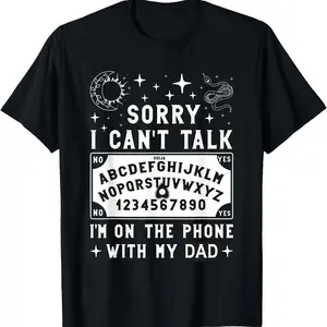 [100% pure cotton] Sorry, I can't speak. I'm on the phone with my dad (mom), divination board, t-shirt, men's gift