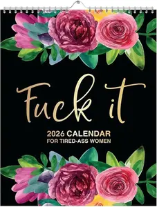 Fu-ck It: 2026 Wall Calendar for Tired-A-ss Women Funny Sarcastic Quotes Gift for Exhausted Moms Busy Women Overworked Friends Humorous Office Home Decor