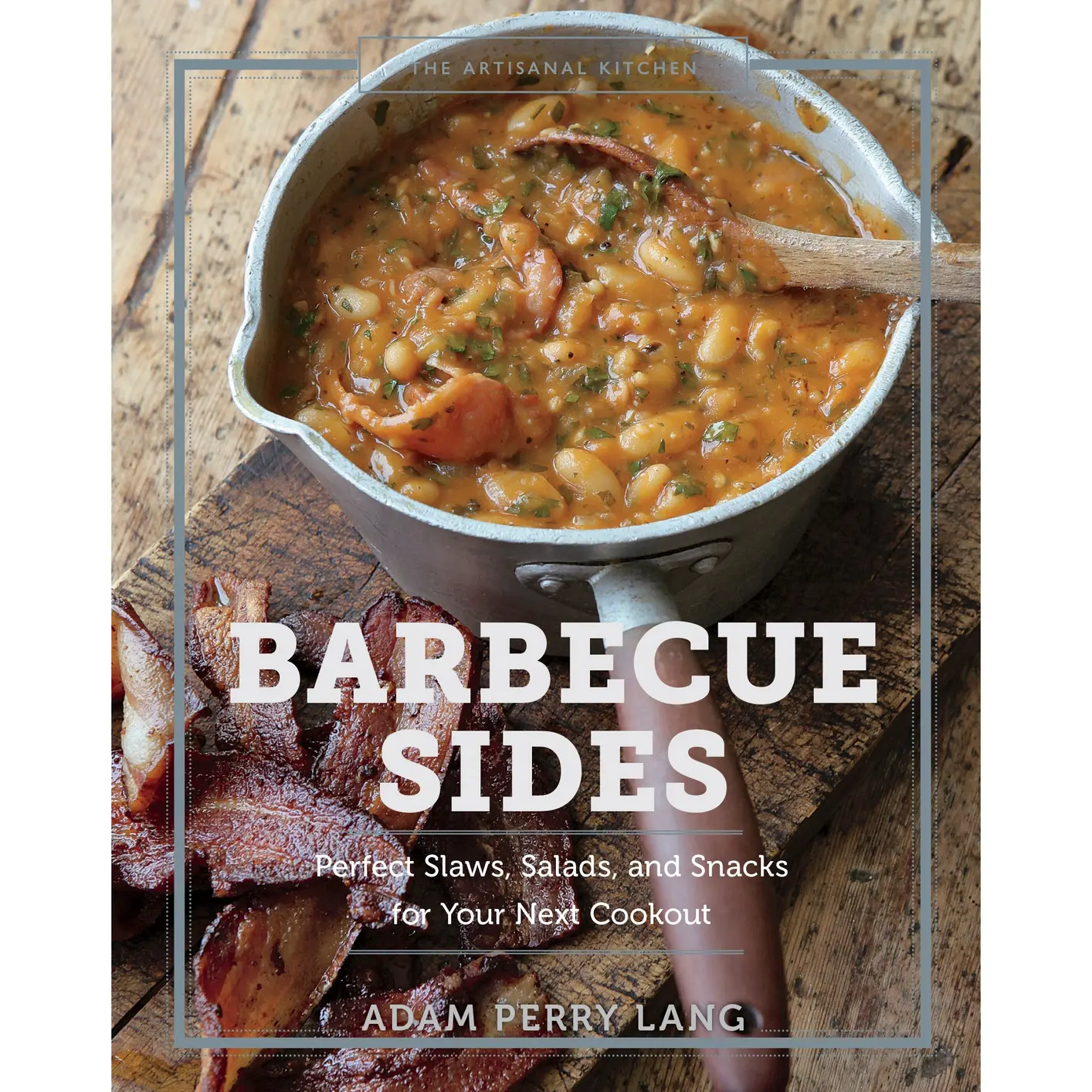 The Artisanal Kitchen: Barbecue Sides