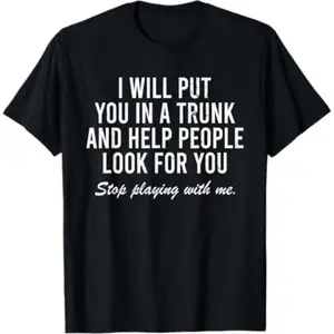 Comfort Cotton Short Sleeve T- Shirt I Will Put You In The Trunk And Help People Look For T-Shirt Crewneck Tropical graphic tee
