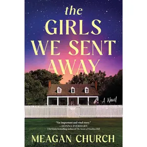 The Girls We Sent Away: A Novel