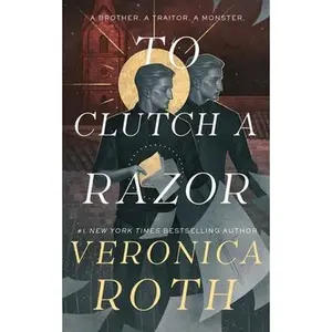 To Clutch a Razor -- Veronica Roth - Hardcover