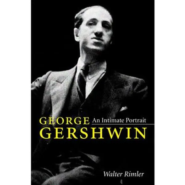 USED Book - George Gershwin: An Intimate Portrait by Rimler, Walter (Hardcover) - english