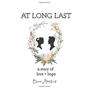 USED-At Long Last: A Story of Love and Hope by Erin Morris (Paperback)