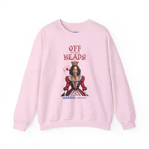 Kamala Harris "Off With Their Heads!" Queen of Hearts Sweatshirt - Playful Political Statement Sweatshirt - Available in Multiple Colors Classic Cotton