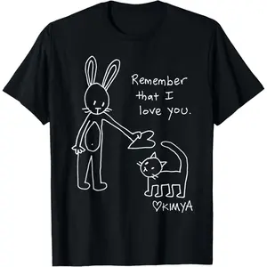 Remember That I Love You T-Shirt
