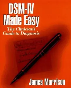 USED-DSM-IV Made Easy: The Clinician's Guide to Diagnosis by James Morrison (Hardcover)
